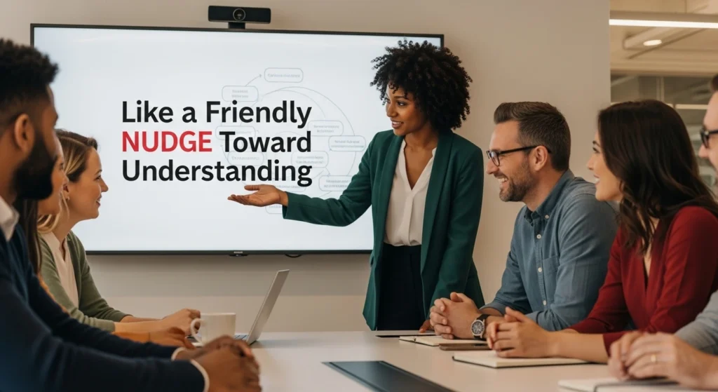 Like a Friendly Nudge Toward Understanding