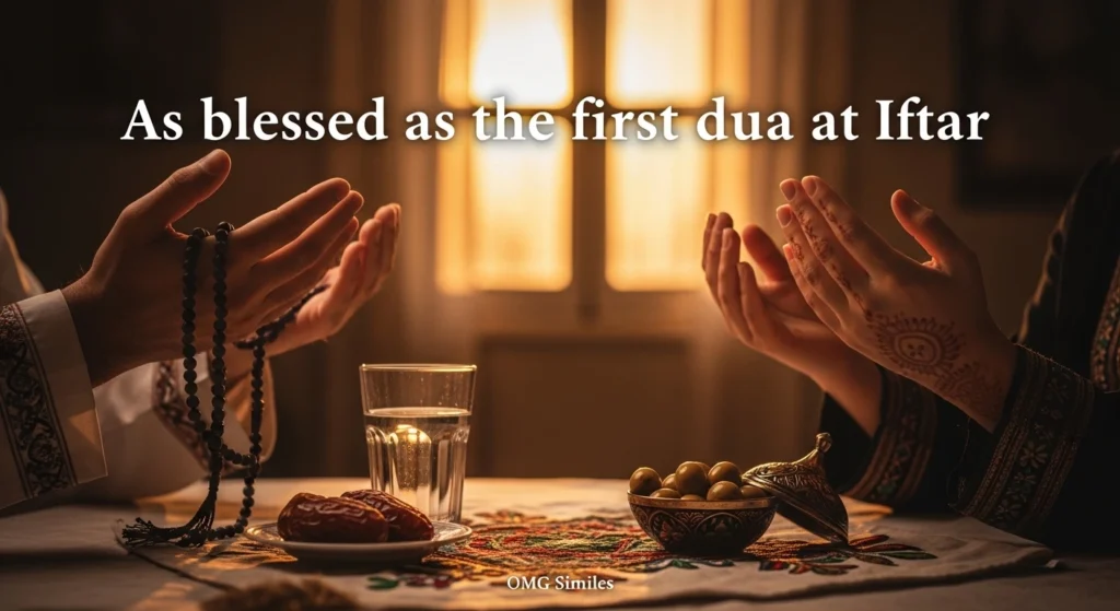 As blessed as the first dua at iftar