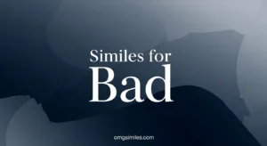 Similes for Bad: 30 Vivid Comparisons to Elevate Your Writing