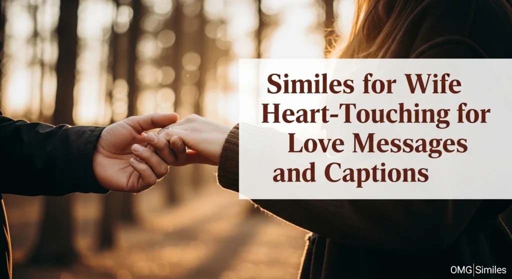 Similes for Wife Heart-Touching for Love Messages and Captions