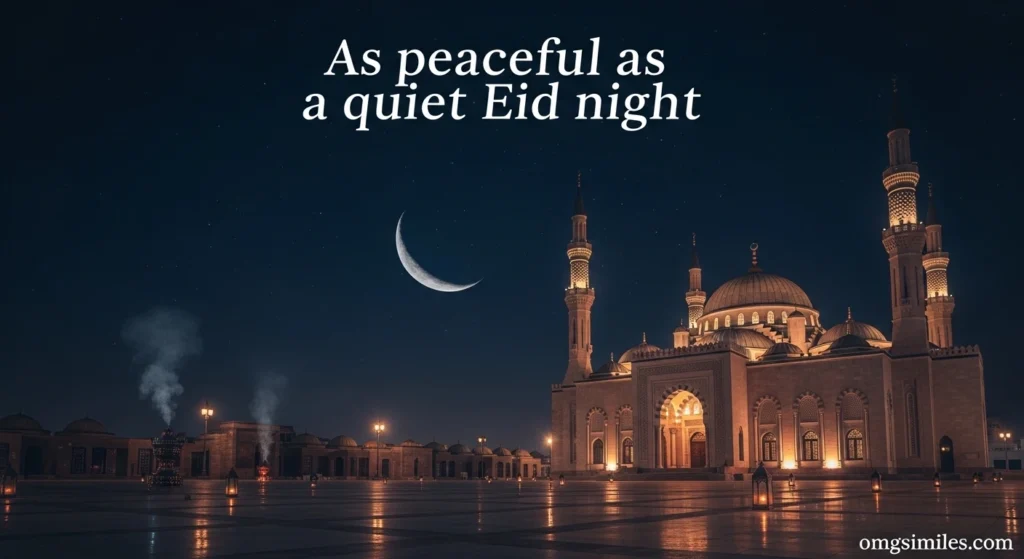 As peaceful as a quiet Eid night