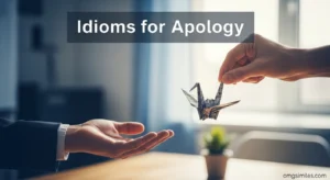 Idioms for Apology: English Expressions to Say Sorry Effectively