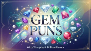 189+Gem Puns That Will Make You Sparkle with Laughter💎