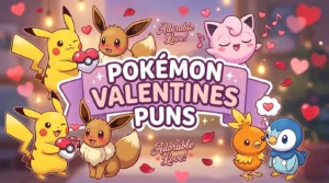 Pokémon Valentine Puns That’ll Steal Your Heart in 2026