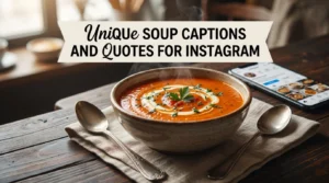 375+ Unique Soup Captions And Quotes For Instagram 🥣 2025